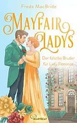 E-Book (epub) Mayfair Ladys - Der falsche Bruder für Lady Florence von Freda MacBride