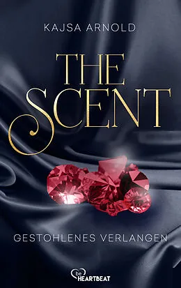 E-Book (epub) The Scent - Gestohlenes Verlangen von Kajsa Arnold