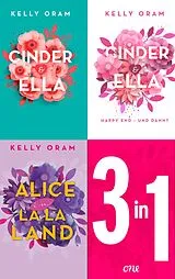 E-Book (epub) Das Kellywood 3-in-1-Bundle: Cinder & Ella / Cinder & Ella. Happy End und dann? / Alice in La La Land von Kelly Oram