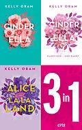 E-Book (epub) Das Kellywood 3-in-1-Bundle: Cinder &amp; Ella / Cinder &amp; Ella. Happy End und dann? / Alice in La La Land von Kelly Oram