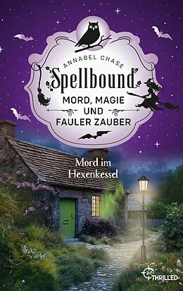 E-Book (epub) Spellbound - Mord im Hexenkessel von Annabel Chase