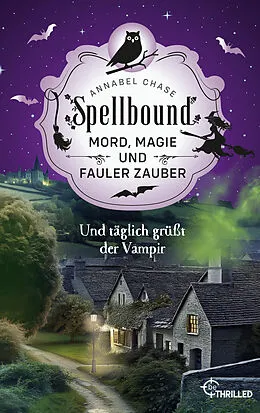 E-Book (epub) Spellbound - Und täglich grüßt der Vampir von Annabel Chase