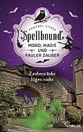 E-Book (epub) Spellbound - Zaubertränke lügen nicht von Annabel Chase