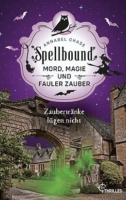 E-Book (epub) Spellbound - Zaubertränke lügen nicht von Annabel Chase