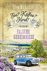 E-Book (epub) Tee? Kaffee? Mord! Falsche Geheimnisse von Ellen Barksdale