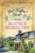 E-Book (epub) Tee? Kaffee? Mord! Das Cottage in der Serling Street von Ellen Barksdale