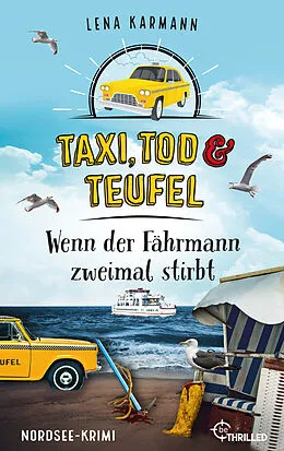 E-Book (epub) Taxi, Tod und Teufel - Wenn der Fährmann zweimal stirbt von Lena Karmann