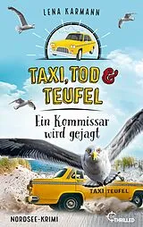 E-Book (epub) Taxi, Tod und Teufel - Ein Kommissar wird gejagt von Lena Karmann