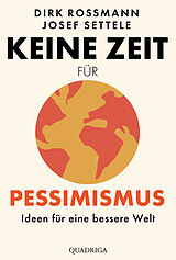 E-Book (epub) Keine Zeit für Pessimismus von Dirk Rossmann, Josef Settele