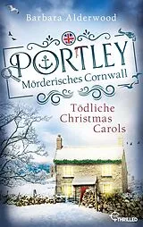 E-Book (epub) Portley - Tödliche Christmas Carols | Wohlfühlkrimi zu Weihnachten mit britischem Charme von Barbara Alderwood