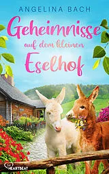 E-Book (epub) Geheimnisse auf dem kleinen Eselhof von Angelina Bach