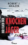 E-Book (epub) Der Fluch der Knochenjäger von Robert J. Mrazek