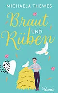 E-Book (epub) Braut und Rüben von Michaela Thewes