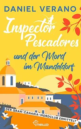 E-Book (epub) Inspector Pescadores und der Mord im Mandeldorf von Daniel Verano