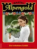 E-Book (epub) Alpengold 447 von Monika Leitner