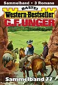 E-Book (epub) G. F. Unger Western-Bestseller Sammelband 77 von G. F. Unger