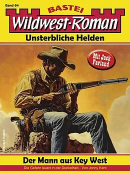 E-Book (epub) Wildwest-Roman - Unsterbliche Helden 64 von Jonny Kent