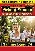 E-Book (epub) Heimat-Roman Treueband 74 von Lothar Eschbach, Rosi Wallner, Andreas Kufsteiner