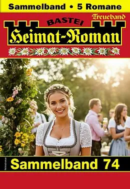 E-Book (epub) Heimat-Roman Treueband 74 von Lothar Eschbach, Rosi Wallner, Andreas Kufsteiner