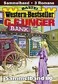 E-Book (epub) G. F. Unger Western-Bestseller Sammelband 80 von G. F. Unger