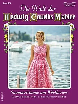 E-Book (epub) Die Welt der Hedwig Courths-Mahler 764 von Renate Busch