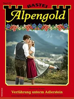 E-Book (epub) Alpengold 454 von Marianne Burger