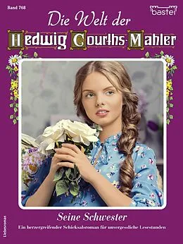 E-Book (epub) Die Welt der Hedwig Courths-Mahler 768 von Renate Busch