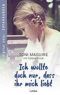 E-Book (epub) Ich wollte doch nur, dass ihr mich liebt von Toni Maguire