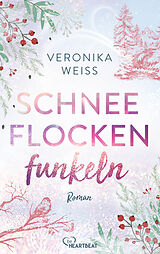 E-Book (epub) Schneeflockenfunkeln von Veronika Weiß