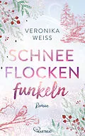 E-Book (epub) Schneeflockenfunkeln von Veronika Weiß