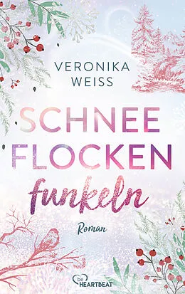E-Book (epub) Schneeflockenfunkeln von Veronika Weiß