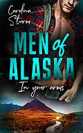 E-Book (epub) Men of Alaska - In your arms von Carolina Sturm