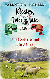 E-Book (epub) Kloster, Mord und Dolce Vita - Fünf Schafe und ein Mord von Valentina Morelli