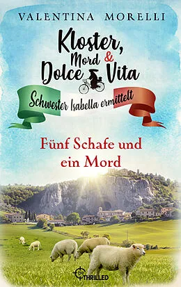 E-Book (epub) Kloster, Mord und Dolce Vita - Fünf Schafe und ein Mord von Valentina Morelli