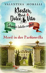 E-Book (epub) Kloster, Mord und Dolce Vita - Mord in der Parfümvilla von Valentina Morelli