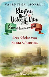 E-Book (epub) Kloster, Mord und Dolce Vita - Der Geist von Santa Caterina von Valentina Morelli