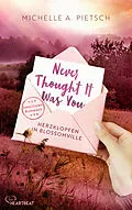 E-Book (epub) Never Thought It Was You - Herzklopfen in Blossomville von Michelle A. Pietsch