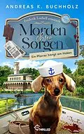 E-Book (epub) Morden ohne Sorgen - Ein Pfarrer hängt am Haken von Andreas K. Buchholz