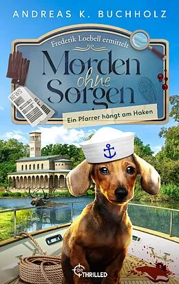 E-Book (epub) Morden ohne Sorgen - Ein Pfarrer hängt am Haken von Andreas K. Buchholz