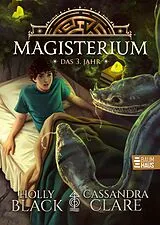 E-Book (epub) Magisterium - Das 3. Jahr von Cassandra Clare, Holly Black