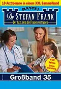 E-Book (epub) Dr. Stefan Frank Großband 35 von Stefan Frank