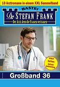 E-Book (epub) Dr. Stefan Frank Großband 36 von Stefan Frank