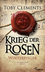 E-Book (epub) Krieg der Rosen: Winterpilger von Toby Clements