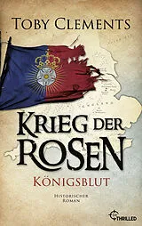 E-Book (epub) Krieg der Rosen: Königsblut von Toby Clements