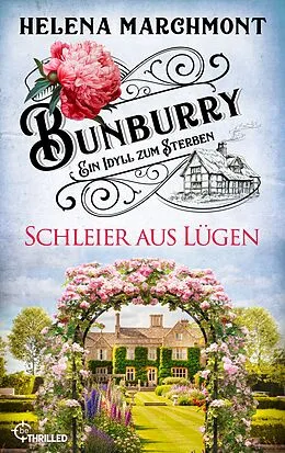 E-Book (epub) Bunburry - Schleier aus Lügen von Helena Marchmont