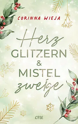 E-Book (epub) Herzglitzern und Mistelzweige von Corinna Wieja