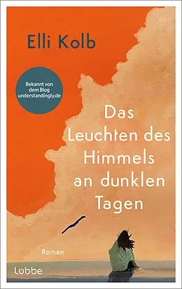 E-Book (epub) Das Leuchten des Himmels an dunklen Tagen von Elli Kolb