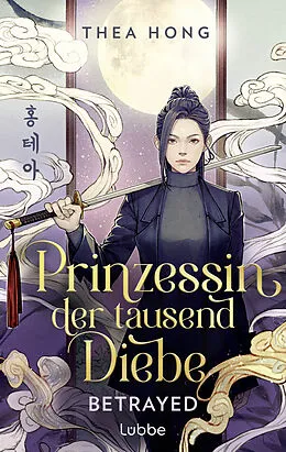 E-Book (epub) Prinzessin der tausend Diebe  Betrayed von Thea Hong
