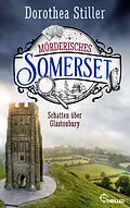E-Book (epub) Mörderisches Somerset - Schatten über Glastonbury von Dorothea Stiller