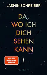 E-Book (epub) Da, wo ich dich sehen kann von Jasmin Schreiber